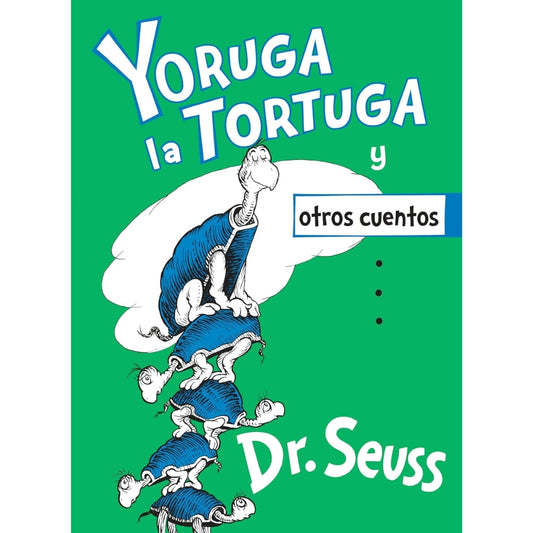 Yoruga la Tortuga y otros cuentos (Yertle the Turtle and Other Stories Spanish Edition)