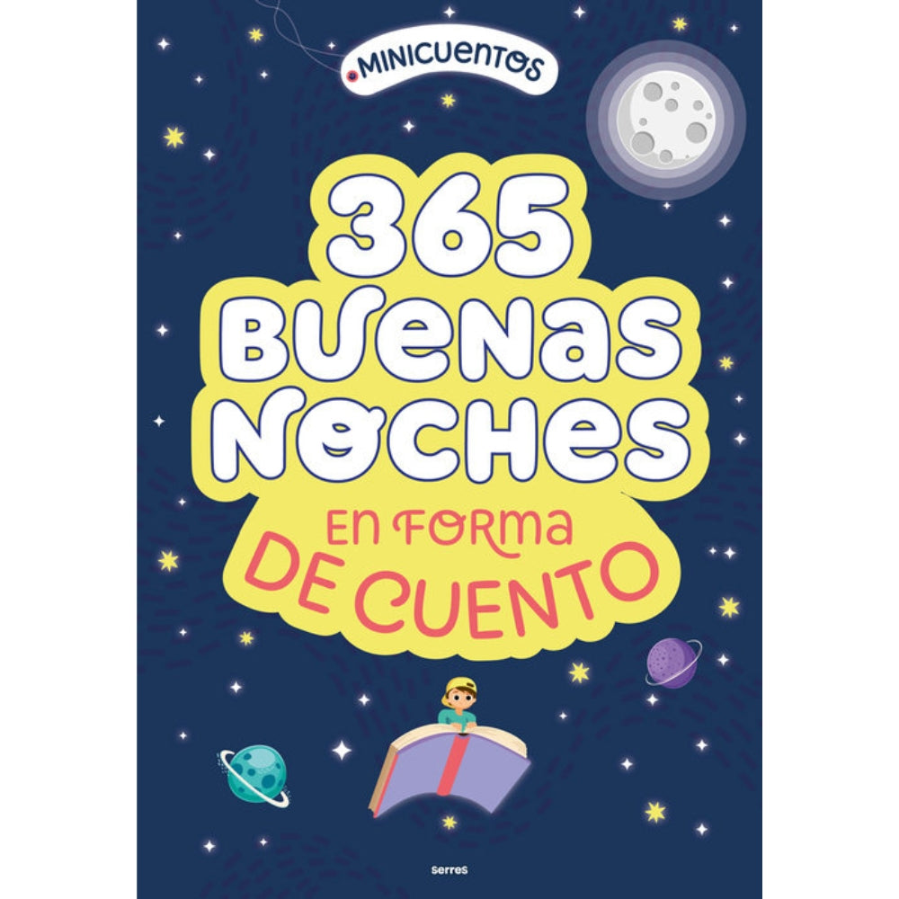 Minicuentos: 365 buenas noches en forma de cuento / Ministories: 365 Goodnights Told in Stories