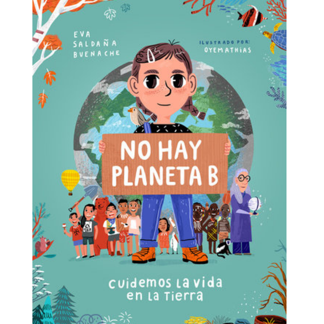 No hay Planeta B. Cuidemos la Vida en la Tierra
