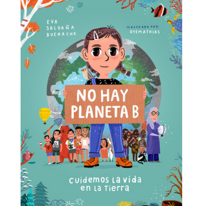No hay Planeta B. Cuidemos la Vida en la Tierra